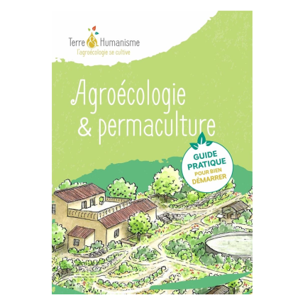 Le guide pratique pour débuter en agroécologie !
