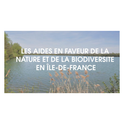 Portail dédié aux aides en faveur de la nature et de la biodiversité en Île-de-France 